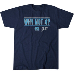 WHY NOT 4 SHIRT RJ Davis, UNC Basketball, North Carolina Tar Heels