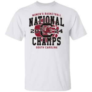 2024 NCAA Women's Basketball National Champions Shirt South Carolina Gamecocks