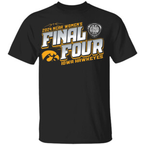2024 NCAA Women's Basketball Tournament March Madness Final Four Shirt Iowa Hawkeyes