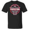 2024 WOMEN'S BASKETBALL NATIONAL CHAMPS PERFECTION SHIRT 2024 NCAA Women's Basketball National Champions, South Carolina Gamecocks