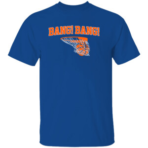BANG BANG SHIRT New York Knicks
