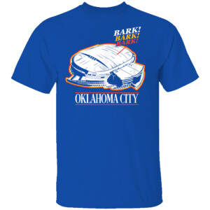 BARK BARK BARK SHIRT 2024 NBA Playoffs, Paycom Center, Oklahoma City Thunder