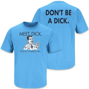 Don't Be a Dick Shirt Anti New York Yankees, Tampa Bay Rays