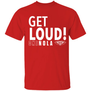 GET LOUD SHIRT One Nola, Reveal Game 3 Playoffs, 2024 NBA Playoffs, New Orleans Pelicans