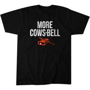 MORE COWS BELL SHIRT Colton Cowser, Baltimore Orioles