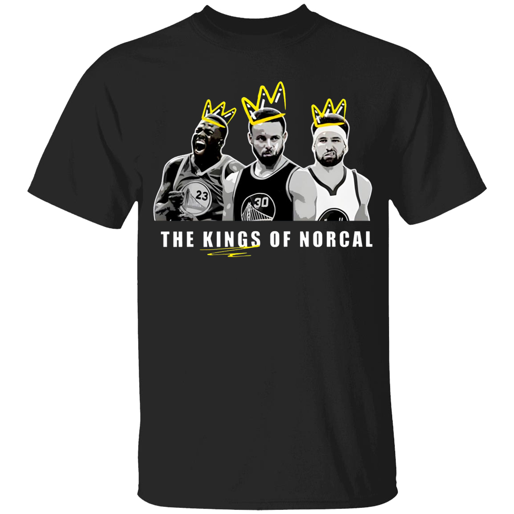 THE KINGS OF NORCAL SHIRT Draymond Green, Stephen Curry, Klay Thompson, Golden State Warrios THE KINGS OF NORCAL SHIRT Draymond Green, Stephen Curry, Klay Thompson, Golden State Warrios