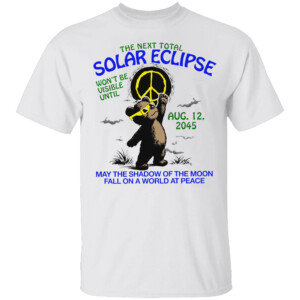 The Next Total Solar Eclipse Won't Be Visible Until Aug 12, 2045 Shirt