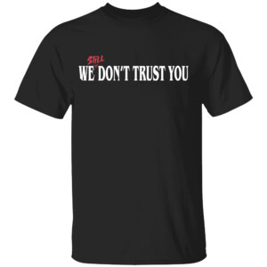 WE STILL DONT TRUST YOU SHIRT Future, Metro Boomin