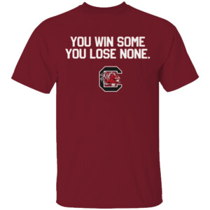 YOU WIN SOME YOU LOSE SOME SHIRT 2024 NCAA Women's Basketball National Champions, South Carolina Gamecocks