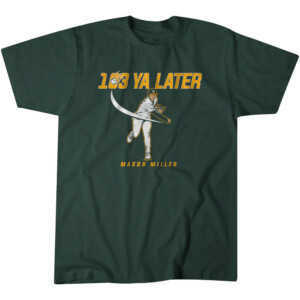 103 YA LATER SHIRT Mason Miller, Oakland Athletics