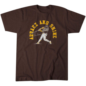 ARRAEZ AND SHINE SHIRT Luis Arraez, San Diego Padres