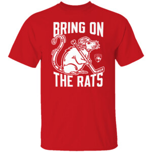 BRING ON THE RATS SHIRT 2024 Stanley Cup Playoffs, Florida Panthers