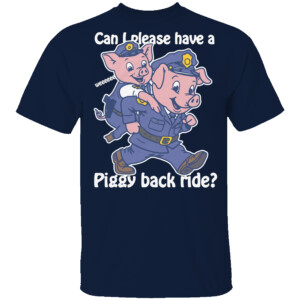 Can I Please Have A Piggy Back Ride Weeeeee Shirt