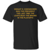 Dwight D. Eisenhower Was The President The Last Time The Leafs Beat The Bruins In The Playoffs Shirt Boston Bruins