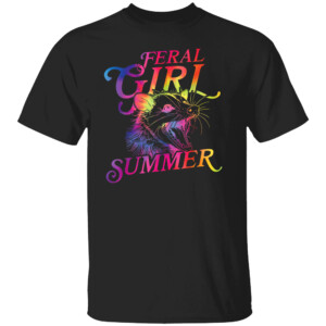 Feral Girl Summer Funny Colorful Shirt