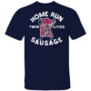 HOME RUN SAUSAGE SHIRT Twin Cities, Minnesota Twins