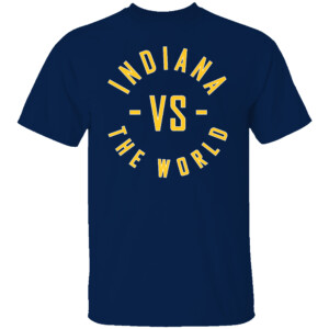 INDIANA VS. THE WORLD SHIRT 2024 NBA Playoffs, Indiana Pacers