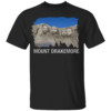 MOUNT DRAKEMORE SHIRT Funny Drake