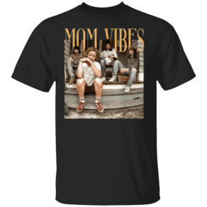 Mom Vibes T Shirt 90s Tv Moms Mother's Day