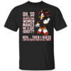 Oh, So Respecting Women Makes Me A Gay Idiot Shirt Shadow The Hedgehog, Sonic