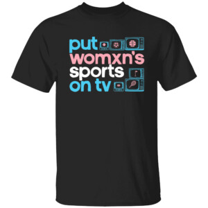 PUT WOMXN'S SPORTS ON TV TRANS PRIDE SHIRT