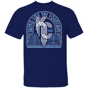 SWING FOR THE FOUNTAINS SHIRT Kansas City Royals
