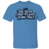 THE BOYS ARE PLAYIN' SOME BALL SHIRT Kansas City Royals