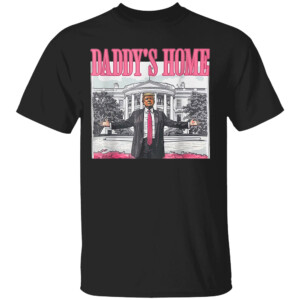 Trump 2024 Take America Back, Daddy's Home Trump Pink 2024