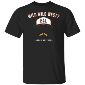 WILD WILD WESTY SHIRT Jordan Westburg, Baltimore Orioles