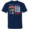 ALL FOR THE CUP SHIRT 2024 Stanley Cup Champions Celebration, Florida Panthers