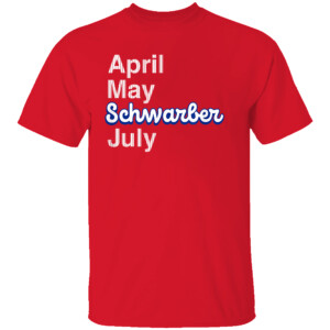 APRIL MAY SCHWARBER JULY SHIRT Kyle Schwarber, Philadelphia Phillies