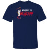 Apologize To Nobody Shirt Ronald Acuna Jr, Atlanta Braves