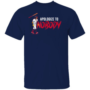 Apologize To Nobody Shirt Ronald Acuna Jr, Atlanta Braves