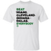 BOSTON BEAT EVERYBODY SHIRT Celtics Beat Miami Cleveland Indiana Dallas Everybody, 2024 NBA Finals Champions, Boston Celtics
