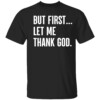BUT FIRST... LET ME THANK GOD SHIRT Joe Mazzulla, Boston Celtics