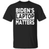 Biden's Laptop Matters, Funny Anti Joe Biden Political Gift T Shirt