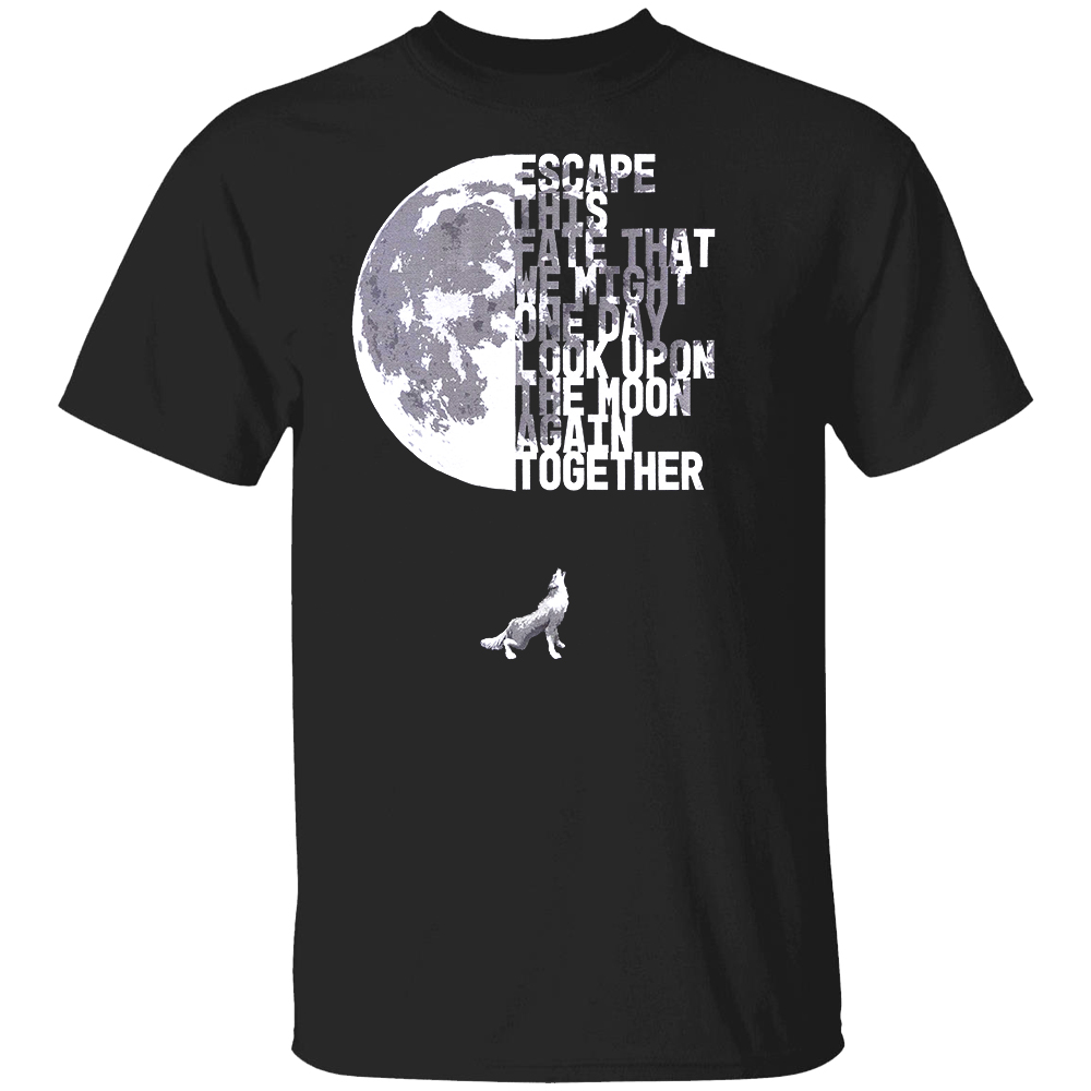 ESCAPE THIS FATE THAT WE MIGHT ONE DAY LOOK UPON THE MOON AGAIN TOGETHER SHIRT Final Fantasy XVI ESCAPE THIS FATE THAT WE MIGHT ONE DAY LOOK UPON THE MOON AGAIN TOGETHER SHIRT Final Fantasy XVI