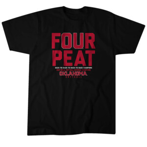 FOUR PEAT SHIRT 2024 NCAA SOFTBALL NATIONAL CHAMPIONS, Oklahoma Sooners
