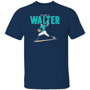 HIS NAME IS WALTER SHIRT Logan Gilbert, Seattle Mariners