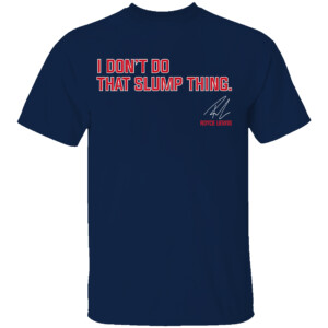 I DON'T DO THAT SLUMP THING SHIRT Royce Lewis, Minnesota Twins