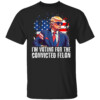 I am Voting Convicted Felon T Shirt Trump Sunglasses US Flag