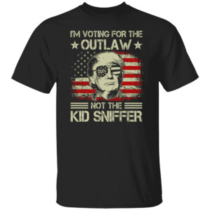 I'm Voting For The Outlaw Not The Kid Sniffer Trump 2024 Shirt