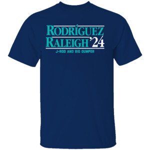 Rodriguez Raleigh '24 J Rod And Big Dumper Shirt Julio Rodriguez, Cal Raleigh, Seattle Mariners
