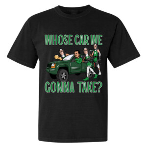 WHOSE CAR WE GONNA TAKE SHIRT 2024 NBA Finals Champions, Boston Celtics