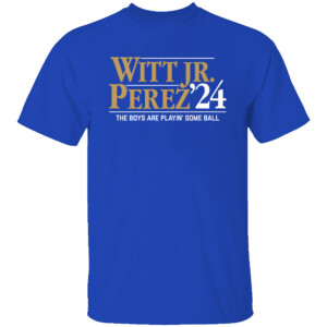 WITT JR PEREZ '24 THE BOYS ARE PLAYIN' SOME BALL SHIRT Bobby Witt Jr, Salvador Perez, Kansas City Royals