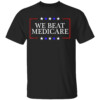 We Beat Medicare Funny Sarcastic Biden Trump Debate Quote Shirt 2024 Presidential Debate