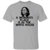 A WOMAN'S PLACE IS IN THE WHITE HOUSE SHIRT Kamala Harris 2024, Kamala For President
