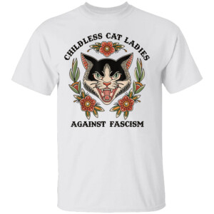 Childless Cat Ladies, Against Fascism Shirt Kamala Harris 2024, Kamala For President
