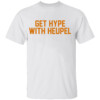 GET HYPE WITH HEUPEL SHIRT Josh Heupel, Tennessee Volunteers