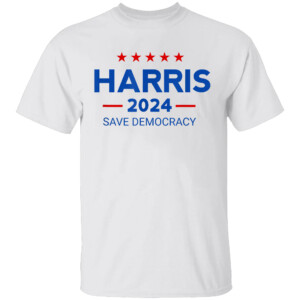 HARRIS 2024 SAVE DEMOCRACY SHIRT Kamala Harris For Presidential election 2024 Democratic